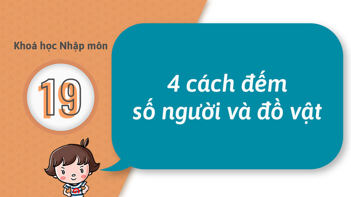 19 - Trở nên có thể đếm được người và đồ vật