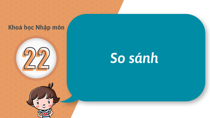 22 - Trở nên có thể so sánh