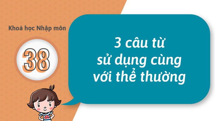 38 - Trở nên có thể nói ý kiến của mình